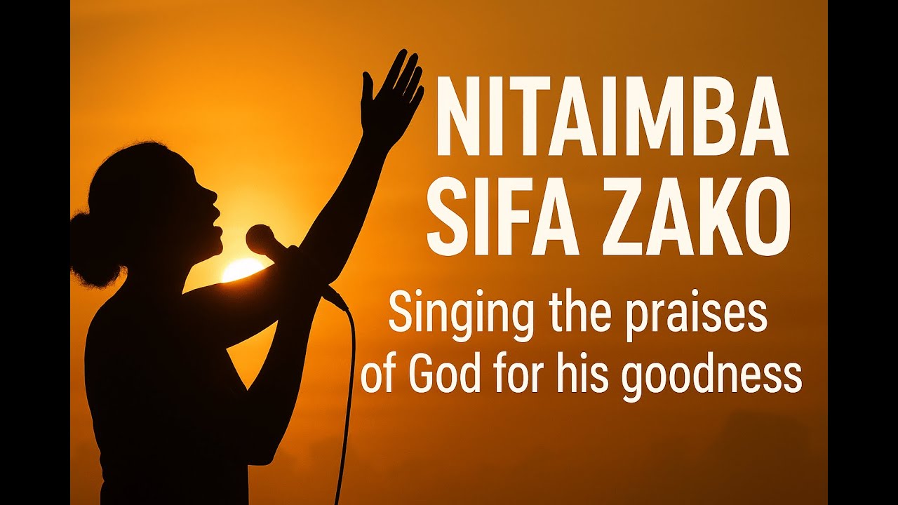 Nitaimba Sifa Zako | Swahili Gospel Praise That Touches Hearts