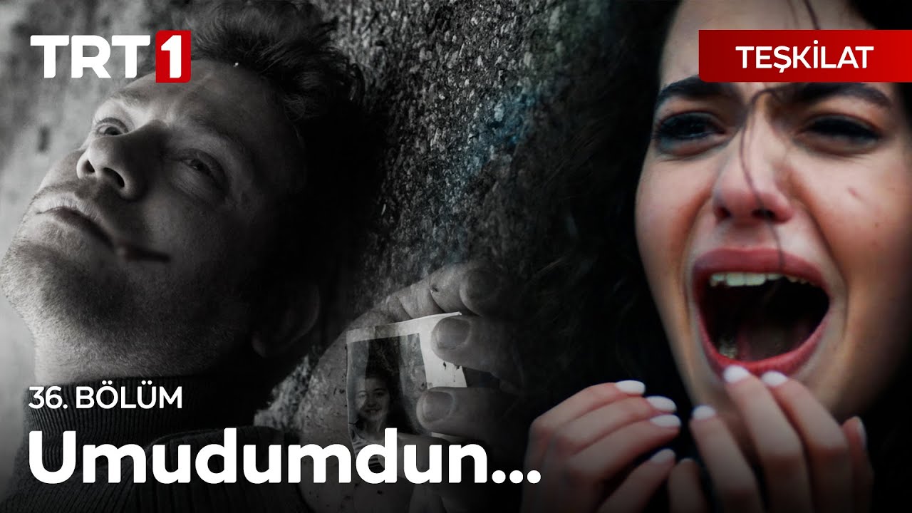 Başlangıcım Da Sonum Da Sensin! - Teşkilat 36. Bölüm