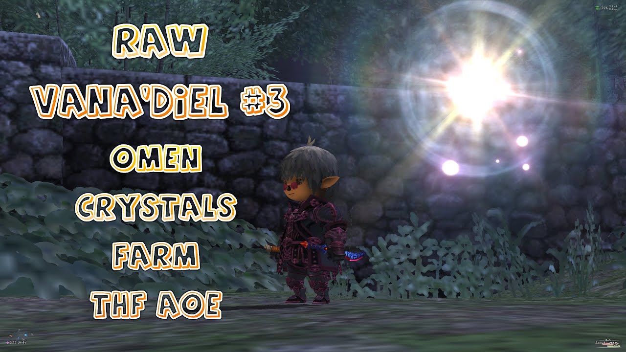 FFXI - RAW Vana'diel #3 - Omen Crystals farming with THF