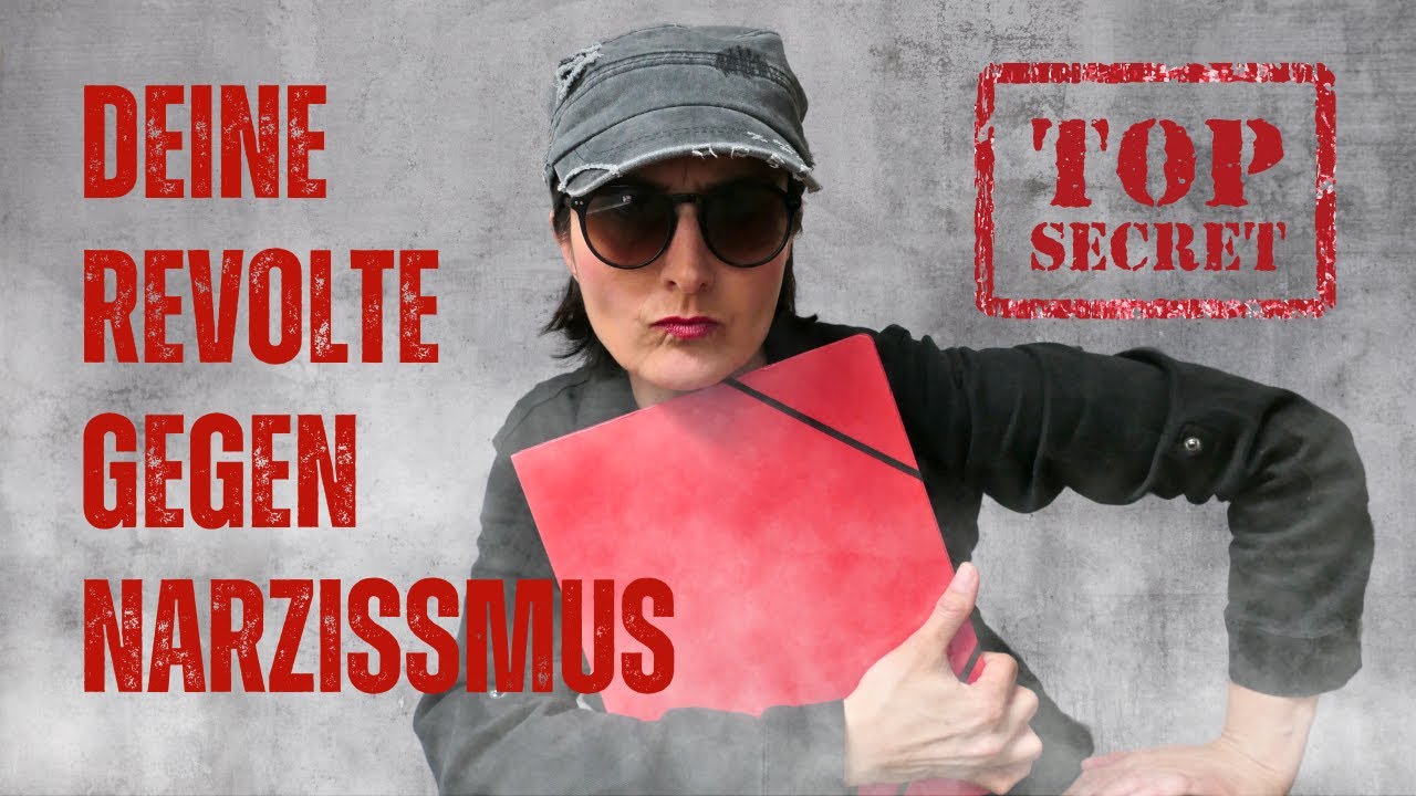 Deine Revolte gegen Narzissmus