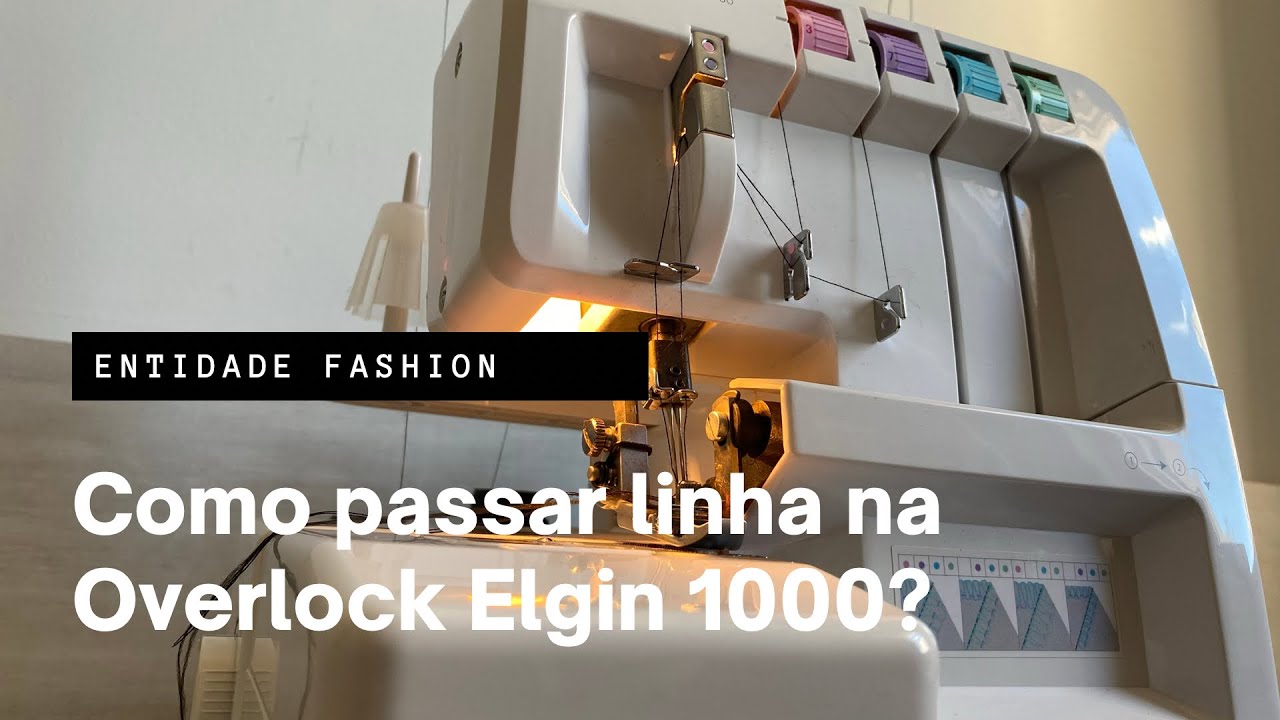 Máquina Overlock Elgin 1000, como passar linha ?