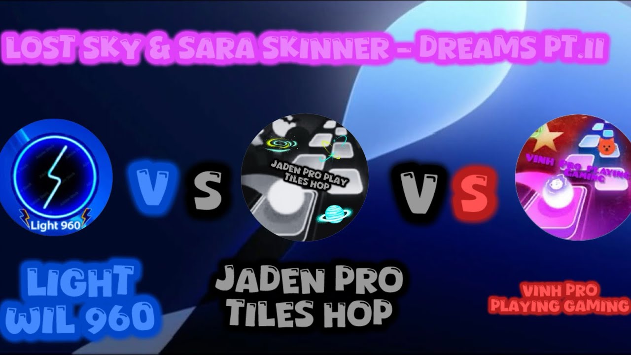 Tiles Hop: Lost Sky - Dreams Pt.ll | Me vs @Light_960 vs @flyxvinhtileshoplop6a1maidinh 