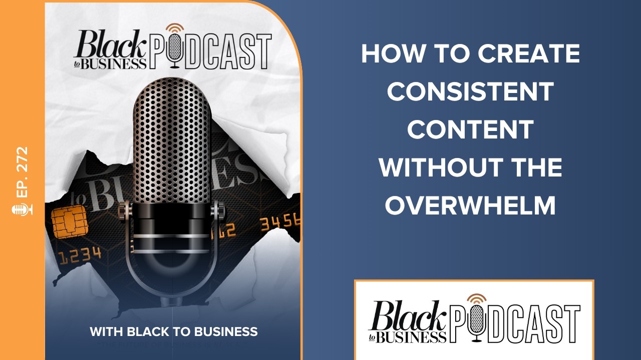 272: How to Create Consistent Content Without the Overwhelm