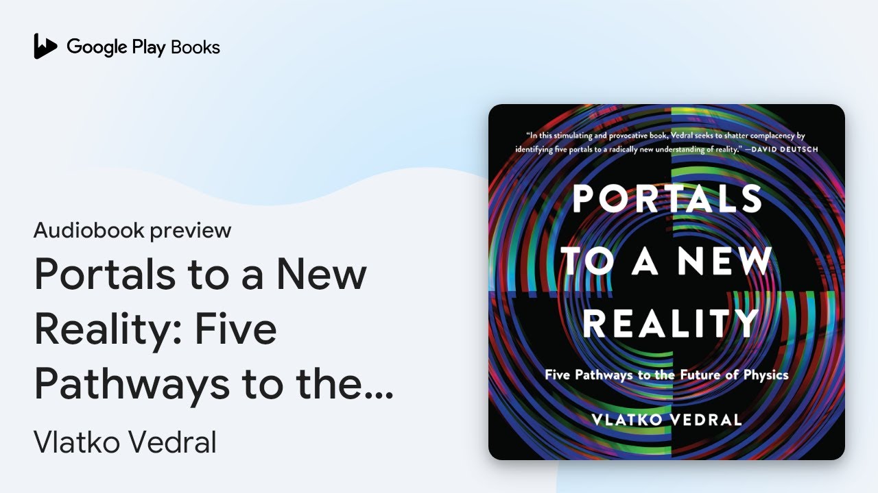 Portals to a New Reality: Five Pathways to the&hellip; by Vlatko Vedral &middot; Audiobook preview