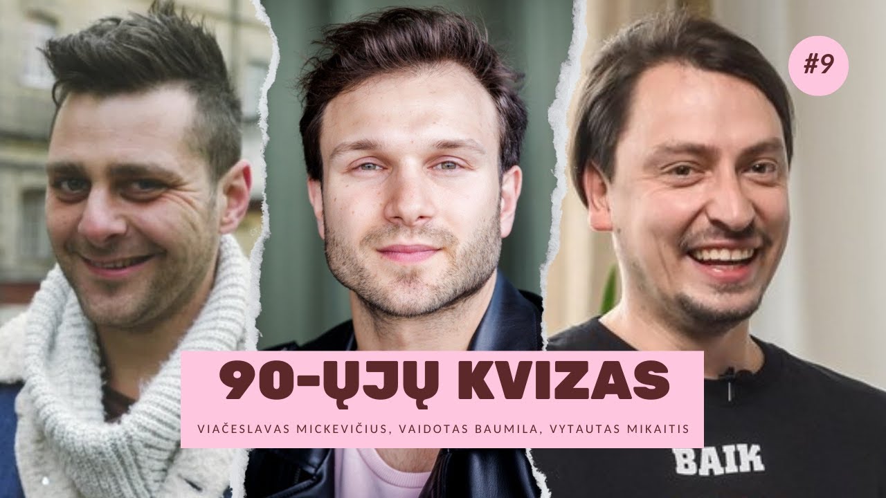 90-ŲJŲ KVIZAS #9: Viačeslavas Mickevičius x Vaidotas Baumila x Vytautas Mikaitis