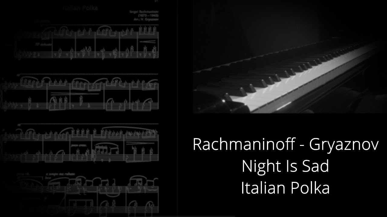Rachmaninoff - Gryaznov. Night Is Sad, Italian Polka