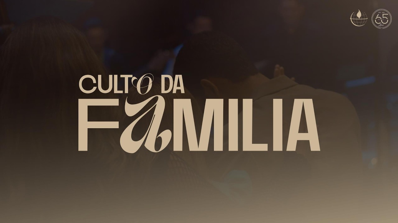 CULTO DA FAMILIA  | 19H30 | 15.02.26
