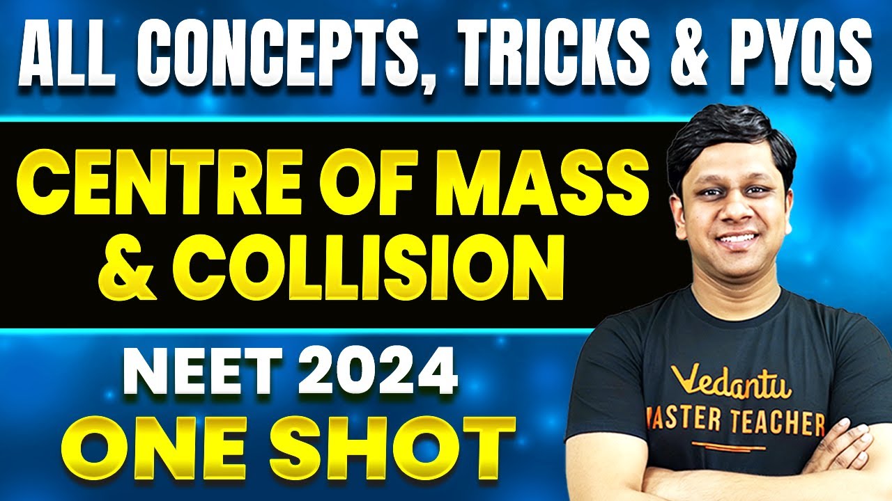 Centre of Mass and Collision In One Shot | All Concepts, Tricks  & PYQs | NEET 2024 | Restart Series