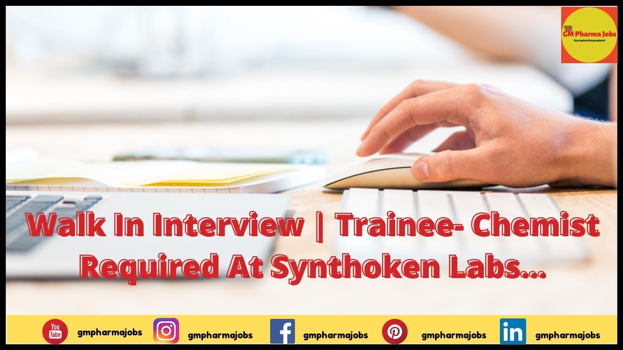 Walk In Interview | Trainee- Chemist Required At Synthoken Labs...