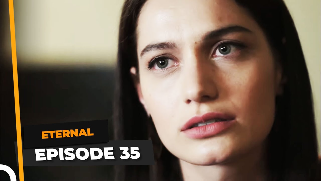 Eternal Episode 35 | English Subtitle