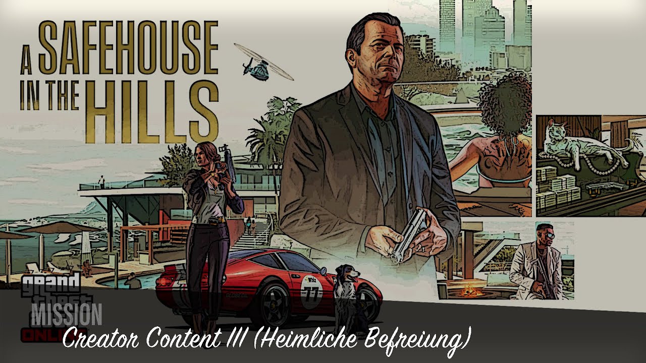 GTA Online: A Safehouse in the Hills - Creator Content III (Heimliche Befreiung)