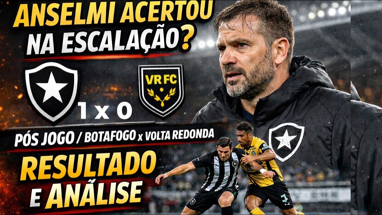 ANSELMI ACERTOU NA ESCALAÇÃO? Botafogo x Volta Redonda resultado e análise