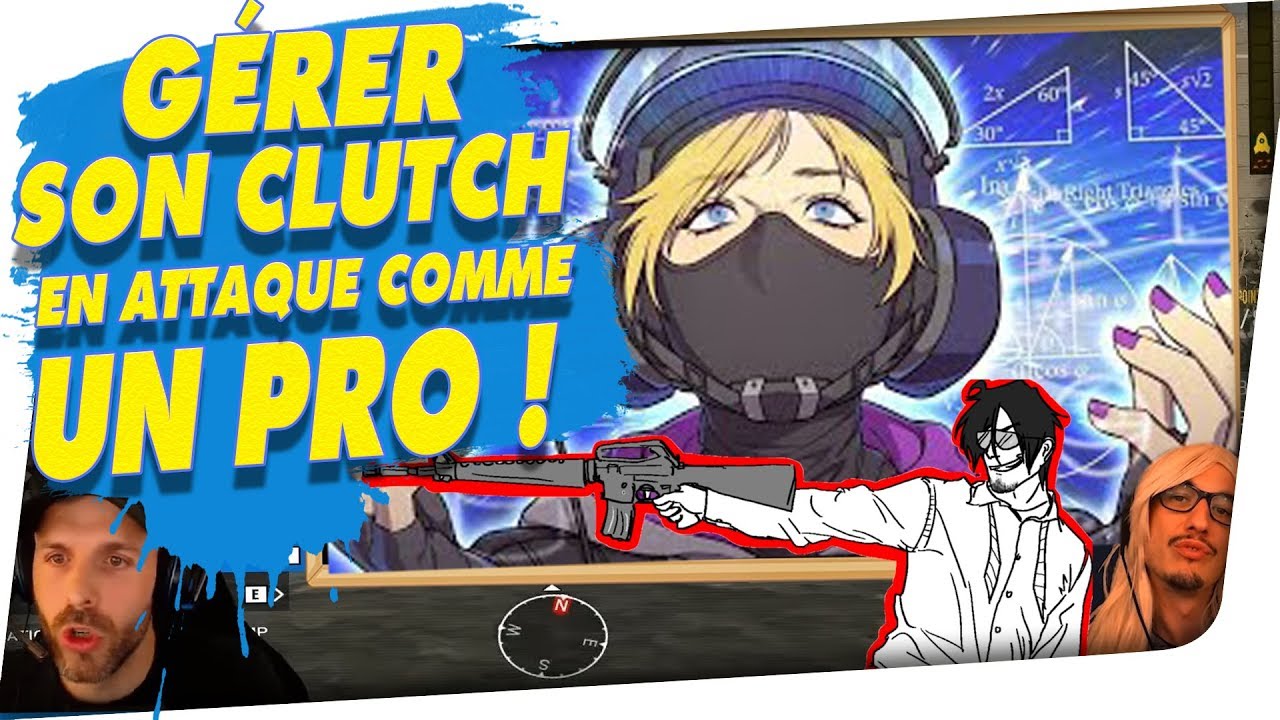 GERER SON CLUTCH EN ATTAQUE COMME UN PRO ?🎓 RAINBOW SIX SIEGE