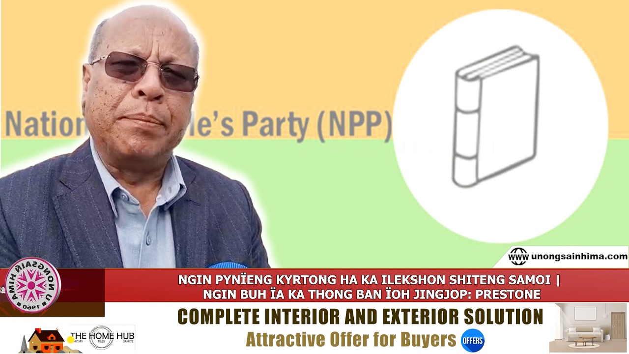 NGIN PYNÏENG KYRTONG HA KA ILEKSHON SHITENG SAMOI | NGIN BUH ÏA KA THONG BAN ÏOH JINGJOP: PRESTONE