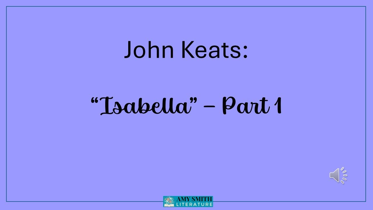 John Keats: Isabella Part 1