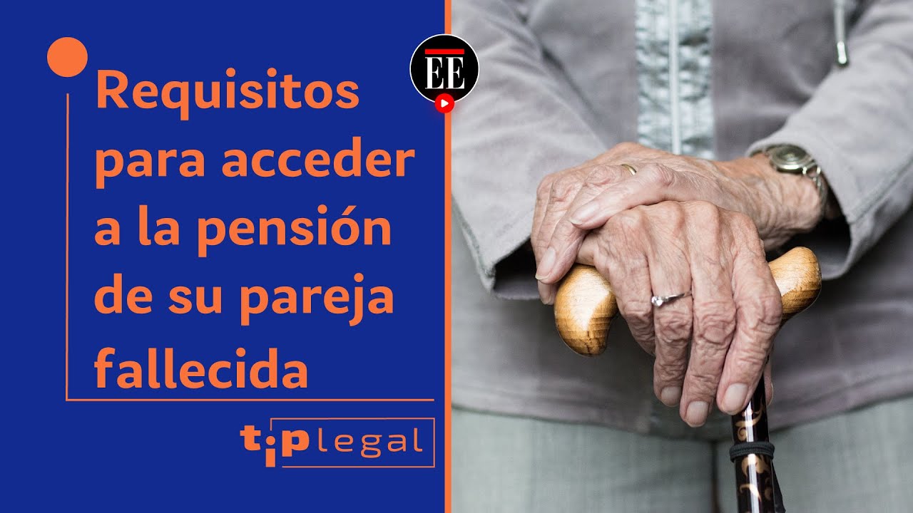 ¿Cuántos años debe estar con su pareja para recibir la pensión cuando esta muere? l Tip Legal l