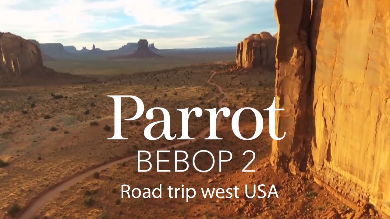 Drone Parrot Bebop 2 - Road trip west USA #BebopYourWorld