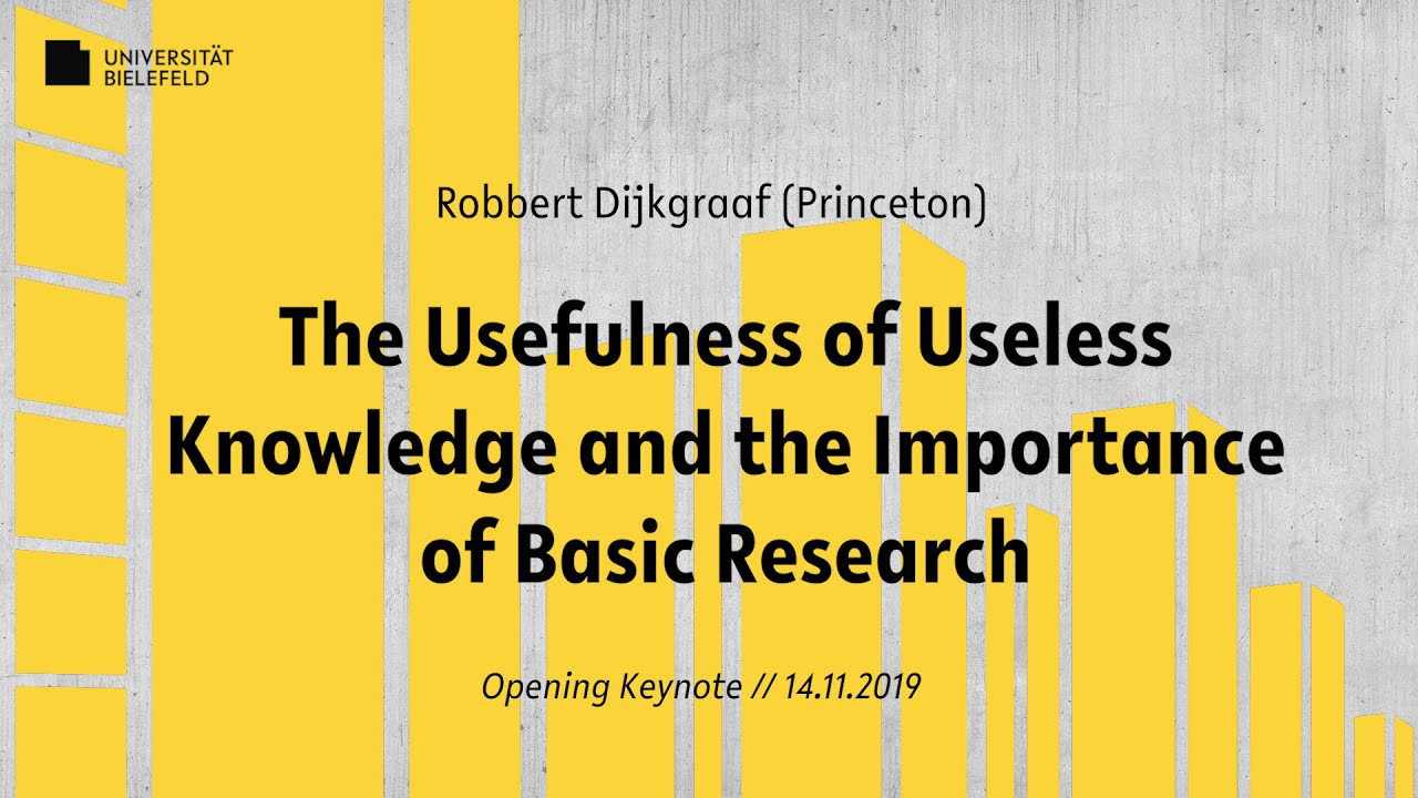 Robbert Dijkgraaf: The Usefulness of Useless Knowledge and the Importance of Basic Research
