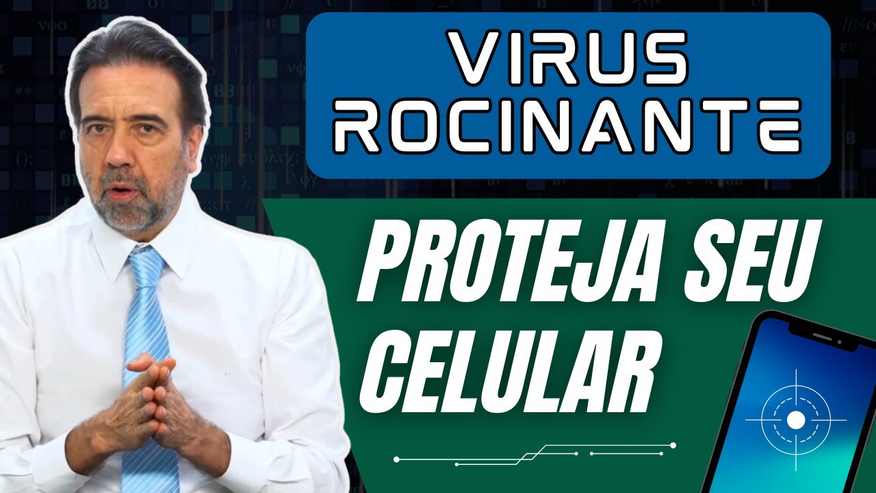 CUIDADO COM VÍRUS ROCINANTE NO SEU CELULAR | NÃO CAIA NA ROUBADA