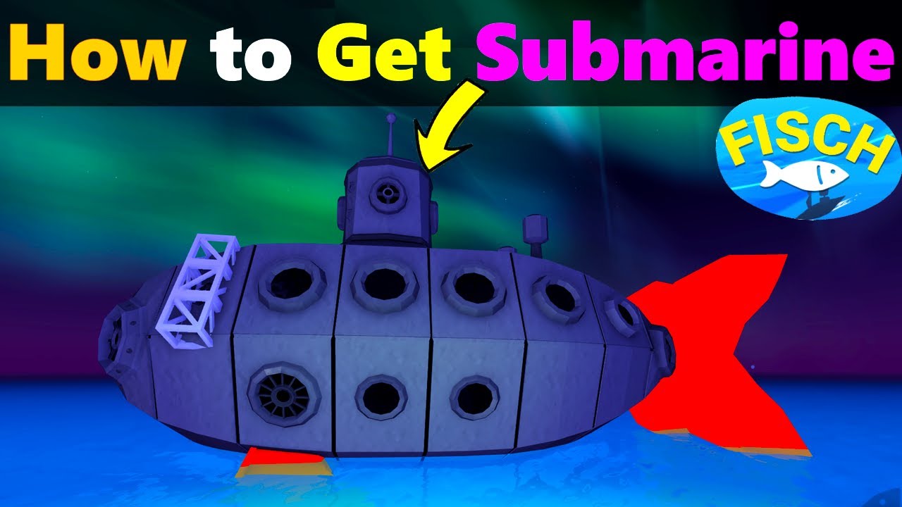 How to get Submarine in Roblox Fisch 