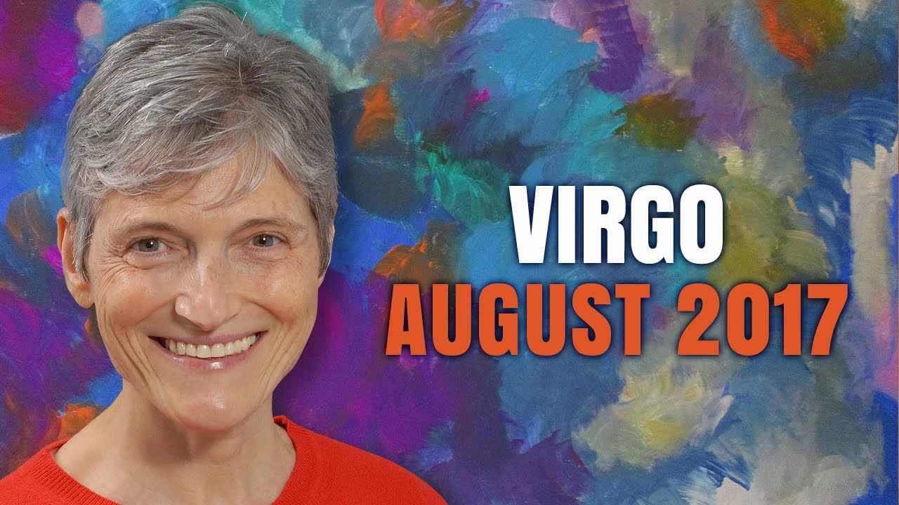 Virgo August 2017 Horoscope Forecast | Barbara Goldsmith Astrologer