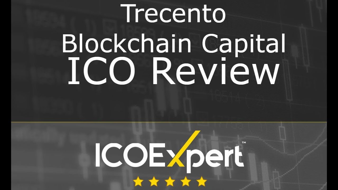 Trecento Blockchain Capital ICO REview  + Win $1,000 For Your Question | ICOExpert
