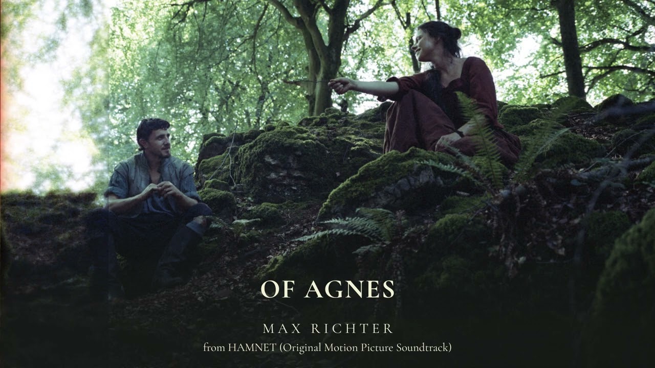 Max Richter - Of Agnes (Taken from the Hamnet Soundtrack) [Official Audio]