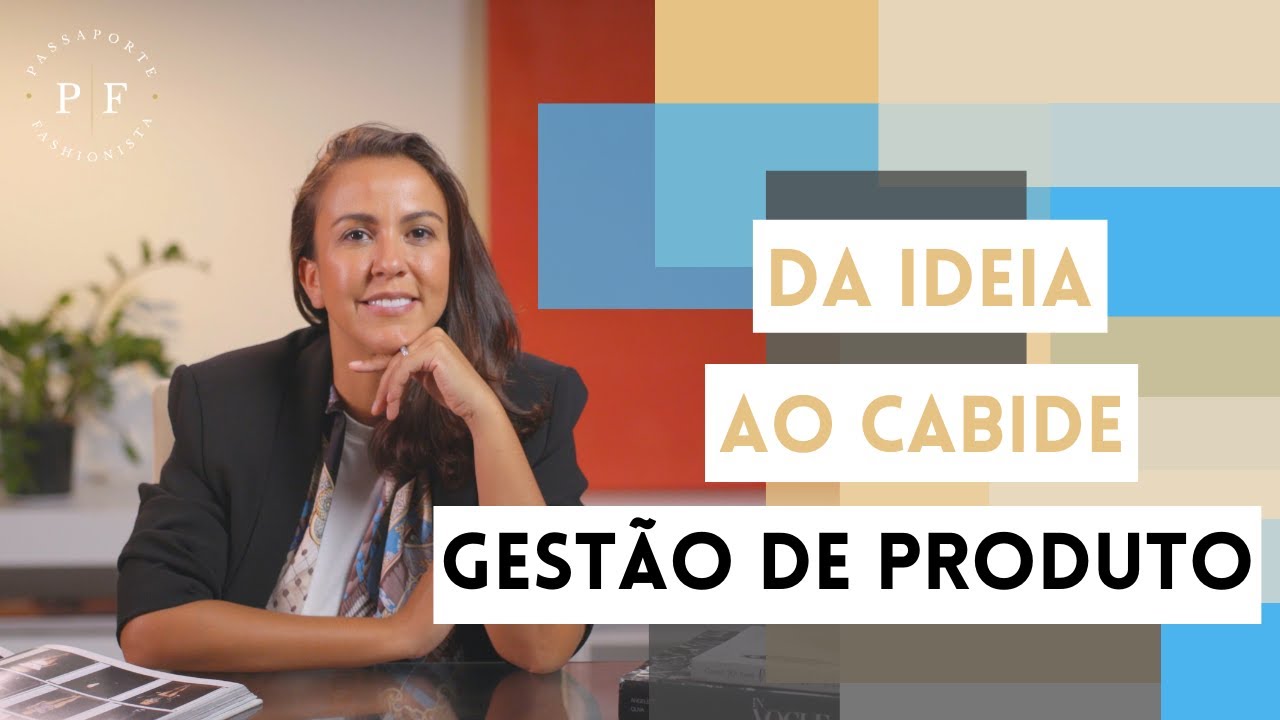 GESTÃO DE PRODUTO DE MODA - BY ANAY ZAFFALON - PASSAPORTE FASHIONISTA ACADEMY
