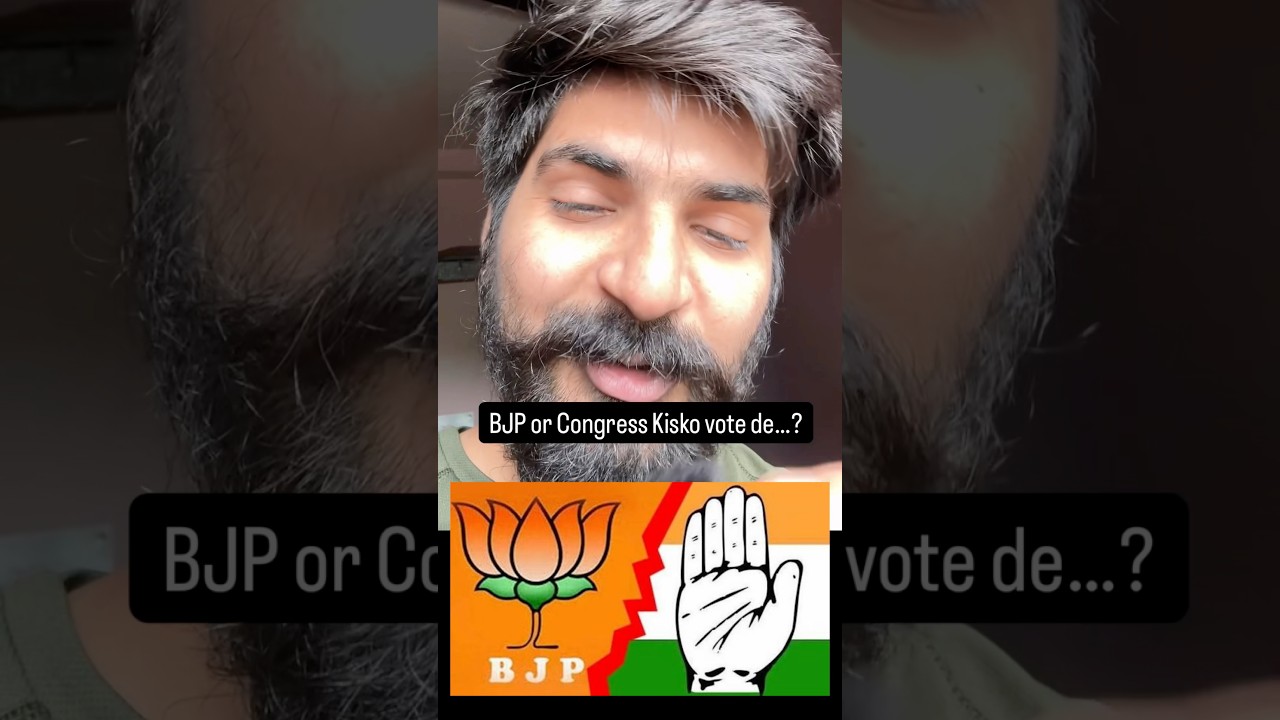 BJP or Congress: Who should we vote for&hellip;?