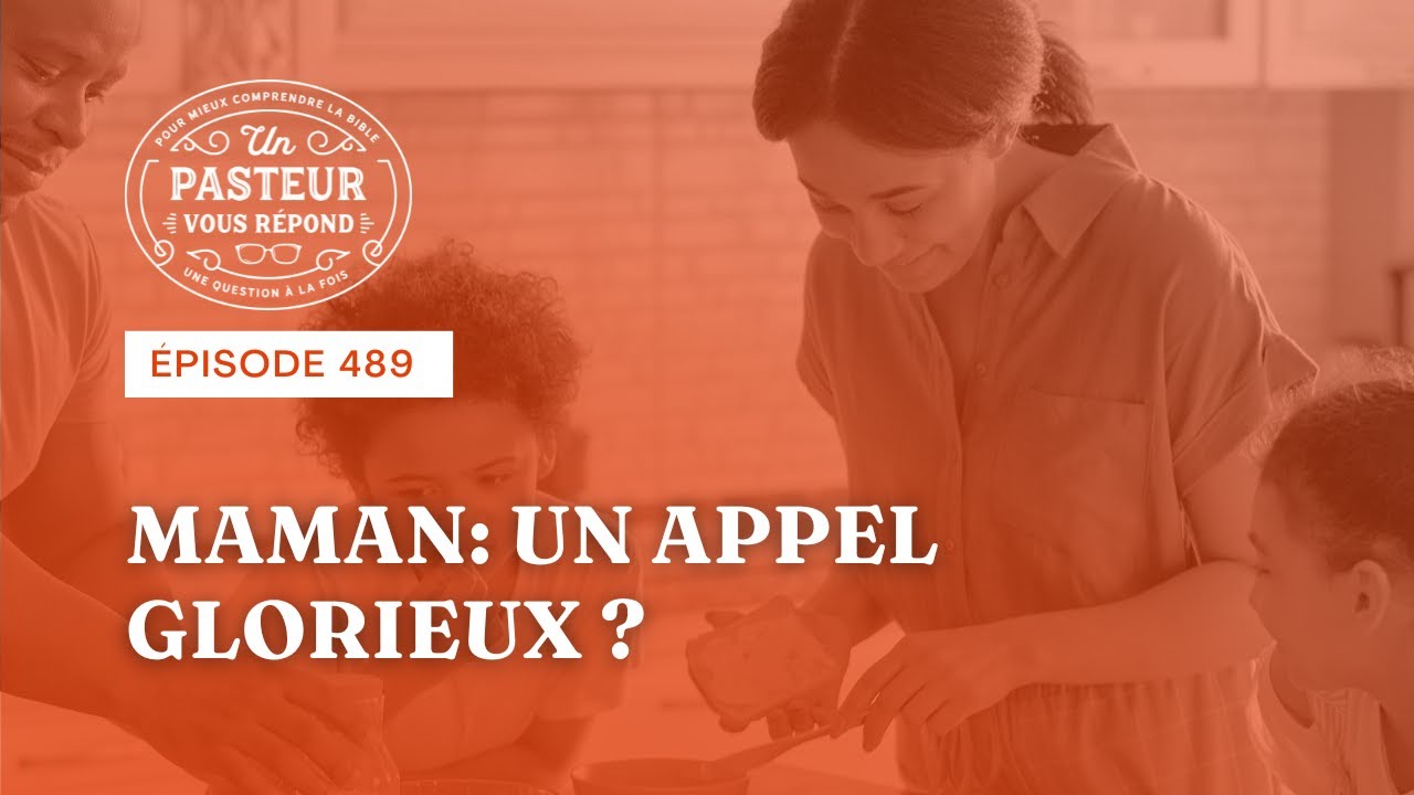 Maman: un appel glorieux ? (Épisode 489)