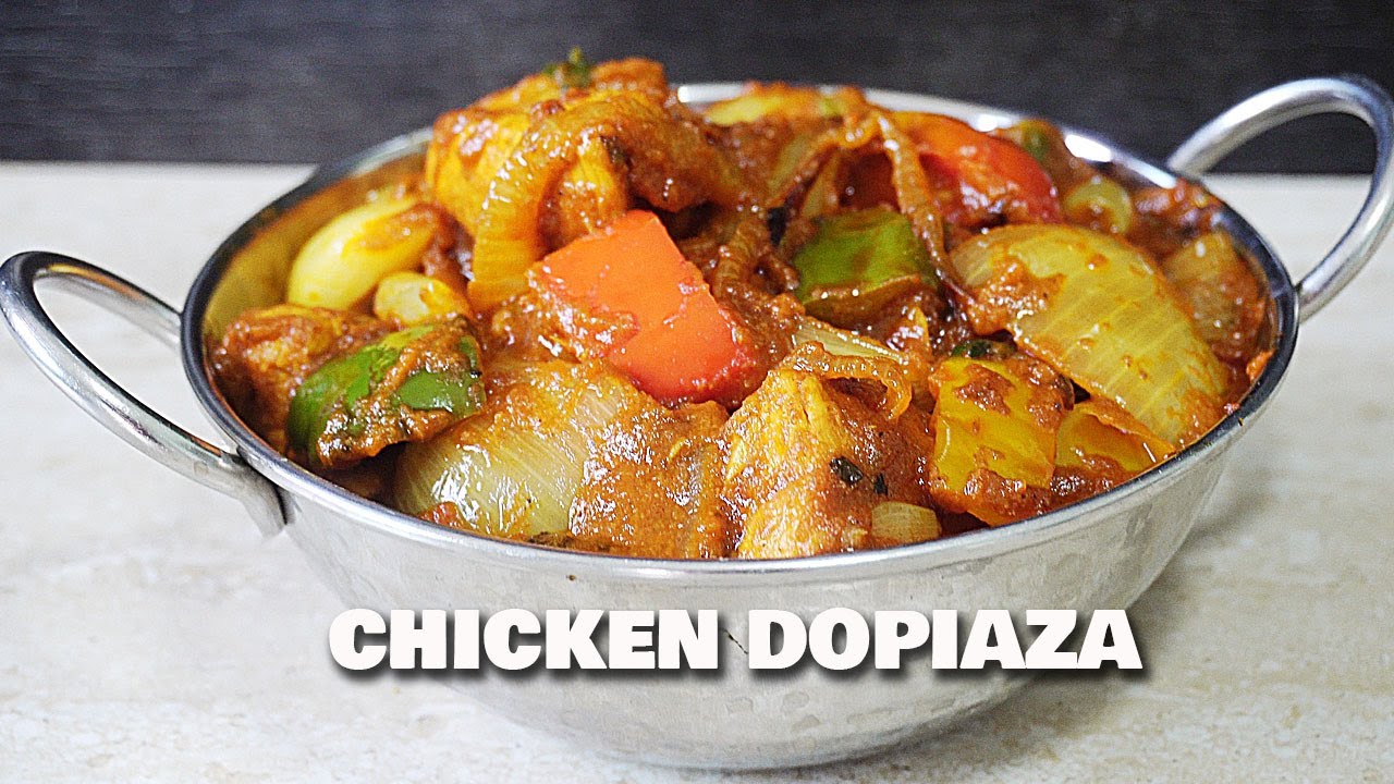 Chicken Dopiaza - Do Pyaza - Chicken Do Pyaza