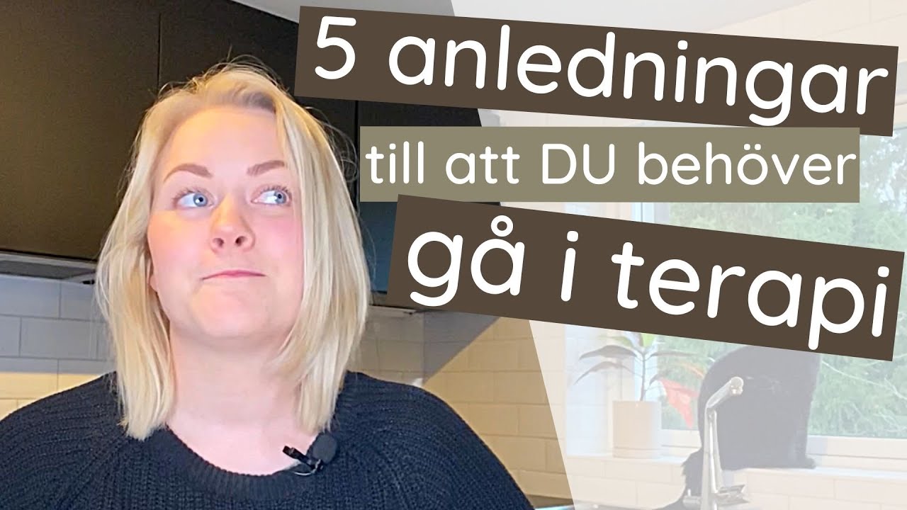 5 anledningar till att du behöver gå i terapi
