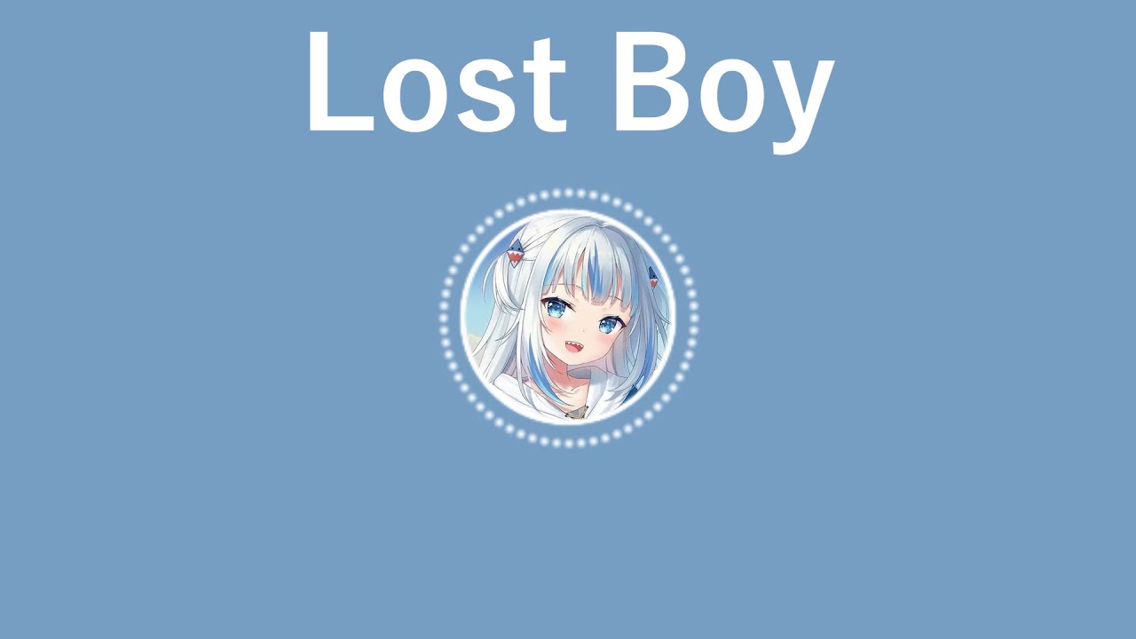 【Hololive 歌回 /がうる・ぐら Gawr Gura】『Lost Boy』《迷途羔羊》 - Ruth B「中英文字幕」