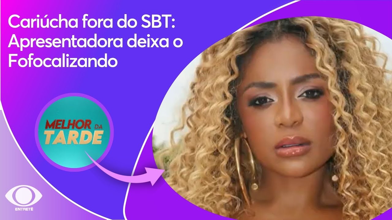 Cariúcha fora do SBT: Apresentadora deixa o Fofocalizando
