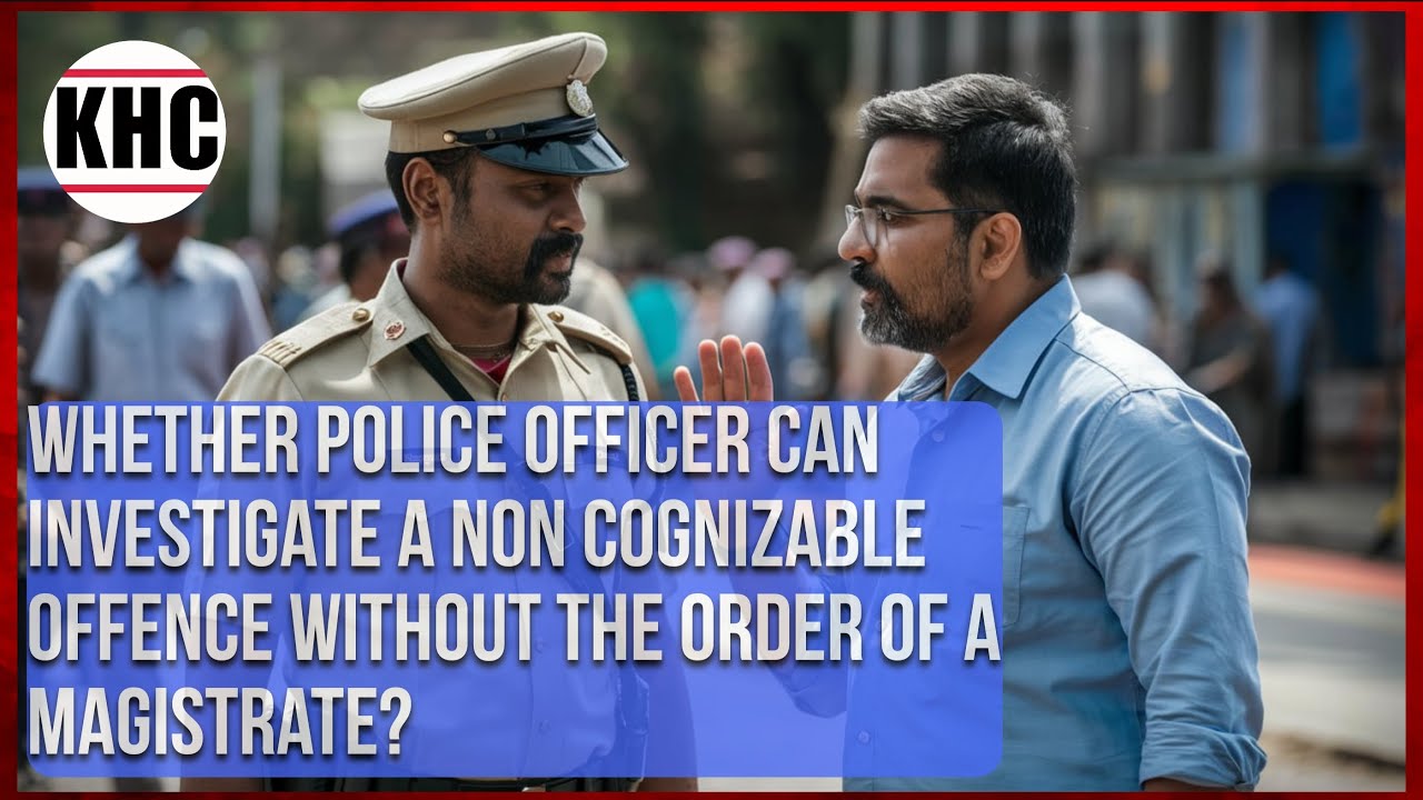 Whether Police Officer can investigate a non cognizable offence without the order of a Magistrate?
