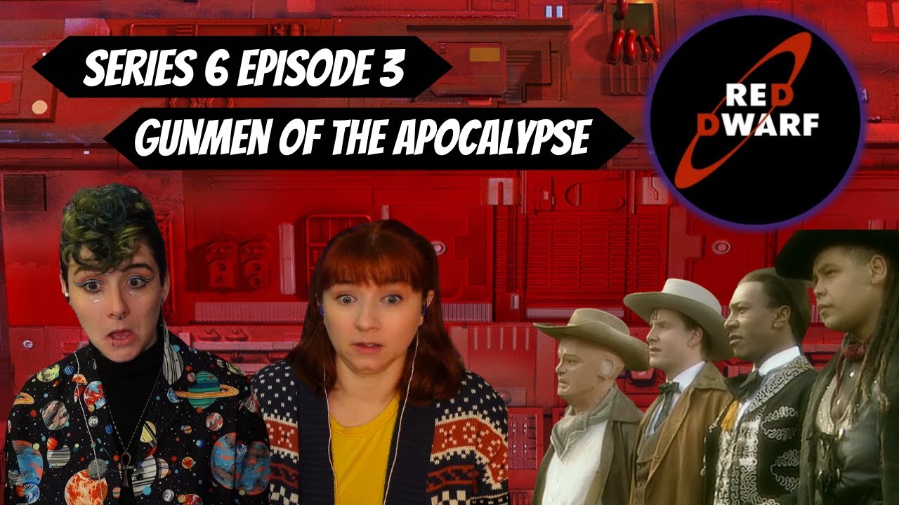 Red Dwarf REACTION | Gunmen of the Apocalypse Series 6 Ep 3 | Gallifrey Gals Get Dwarfed