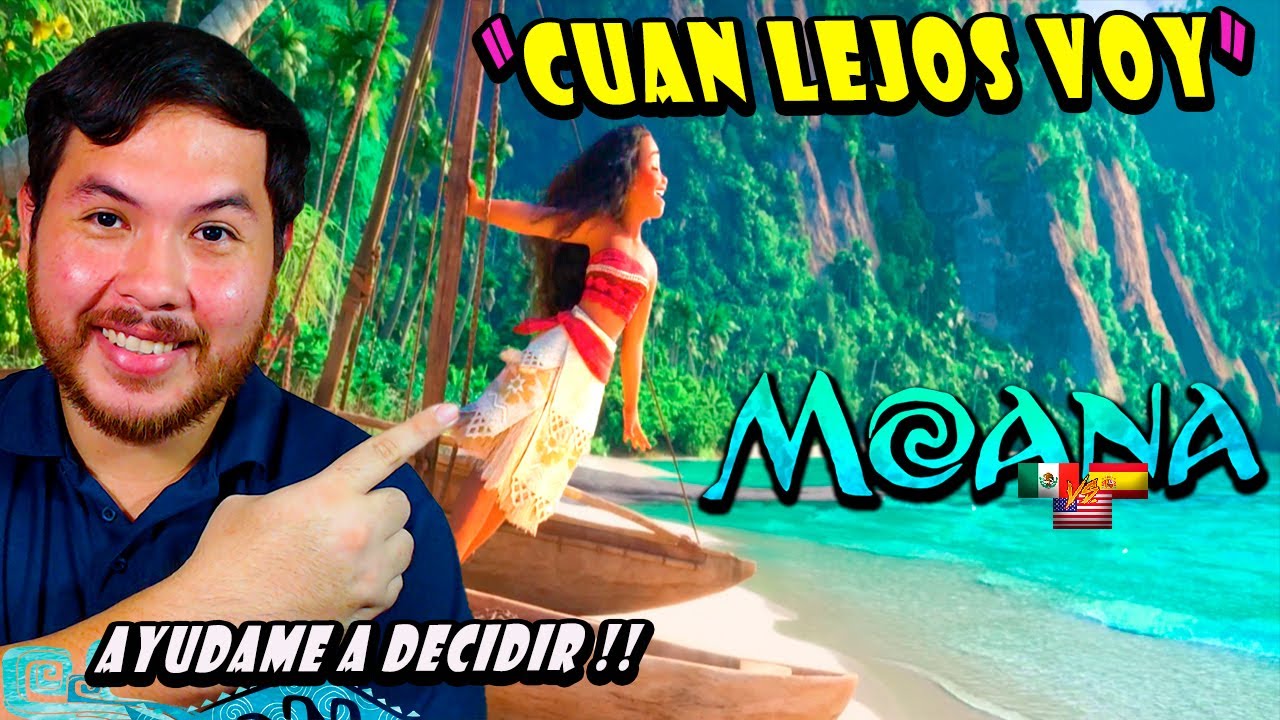 REACCION A MOANA CUAN LEJOS VOY Doblaje Latino QUE HAY MAS ALLA VAINA Español vs Latino vs Inglés