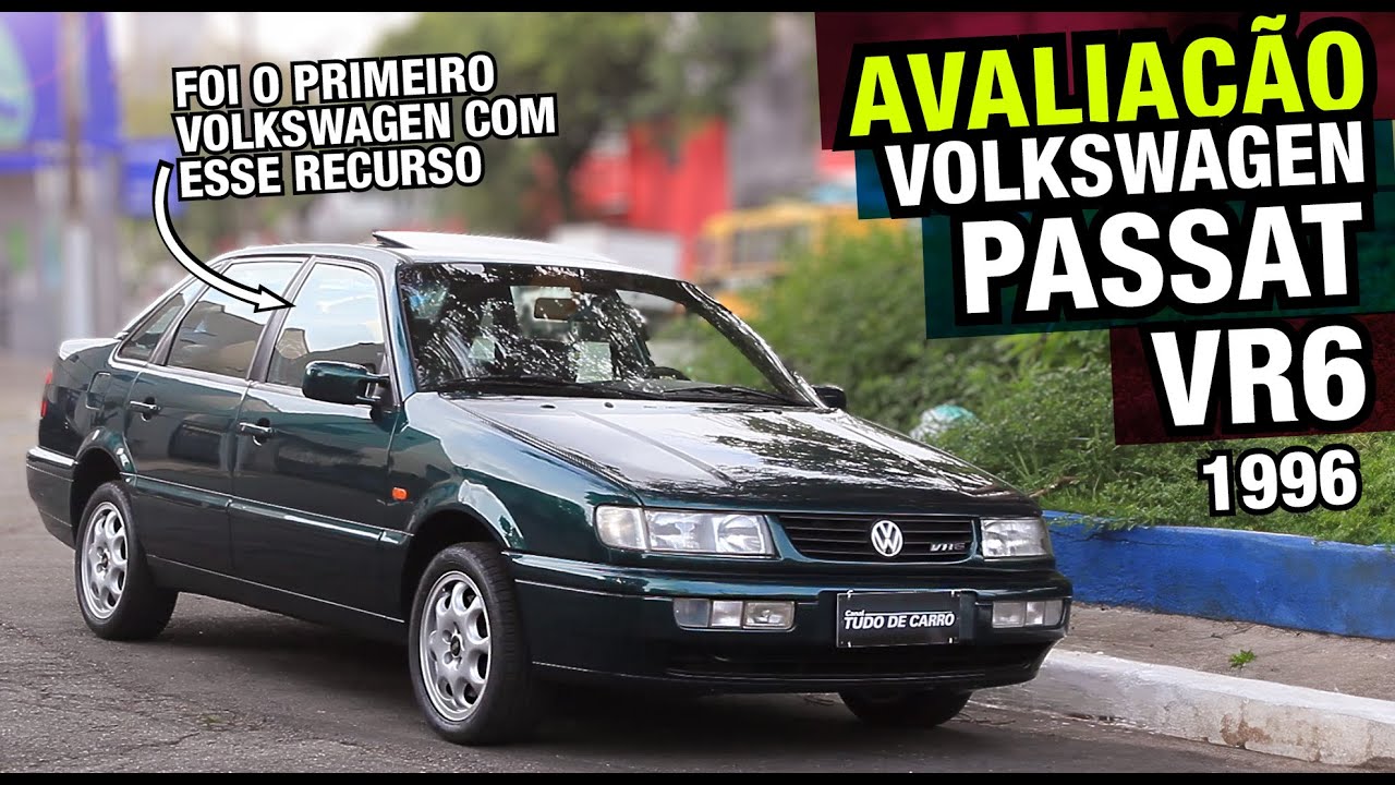 Avaliação Passat VR6 - 1996 - O Famoso Passat Alemão (B4) na sua versão mais legal!