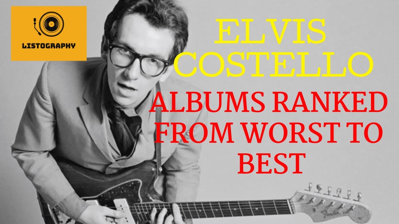 Elvis Costello Albums Ranked From Worst to Best
