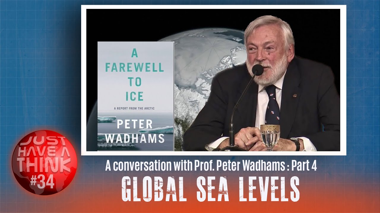 A conversation with Peter Wadhams : Global Sea Levels