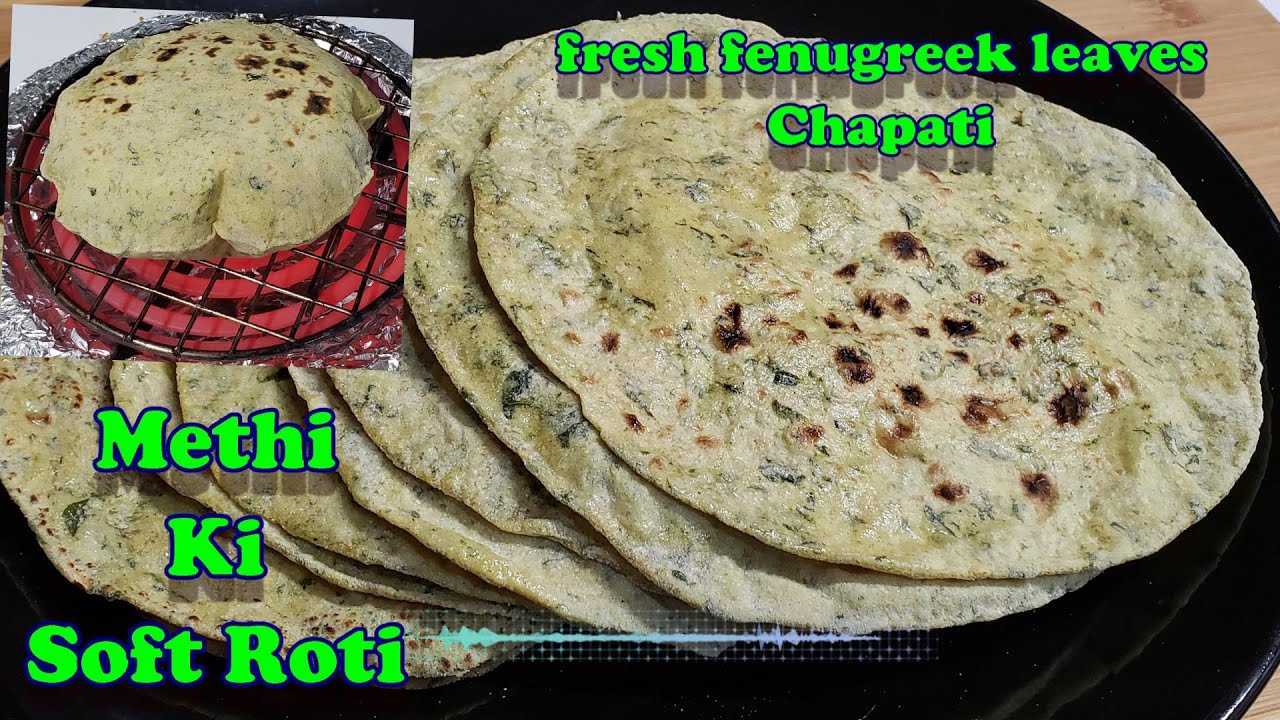मेंथी की रोटी / healthy bread  / How To Make Methi Roti / Chapati / fulka / Fenugreek Leave Recipe
