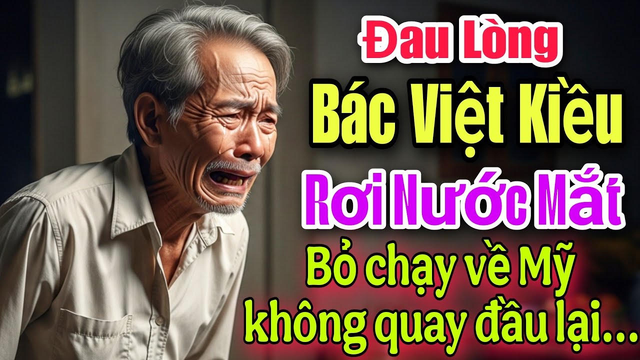 ĐAU LÒNG ! BÁC VIỆT KIỀU RƠI NƯỚC MẮT BỎ CHẠY VỀ MỸ GẤP KHÔNG QUAY ĐẦU LẠI VÌ SAO ?