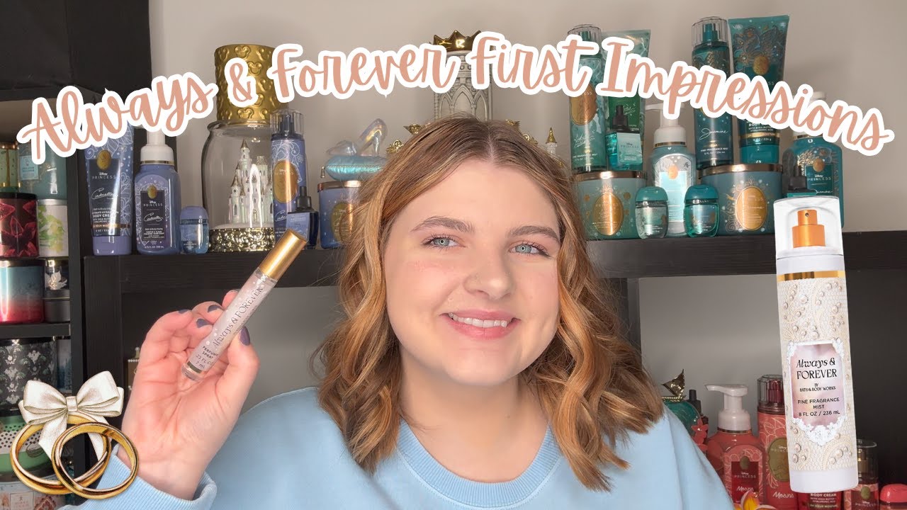 Always & Forever First Impressions! New Bath and Body Works Fragrance
