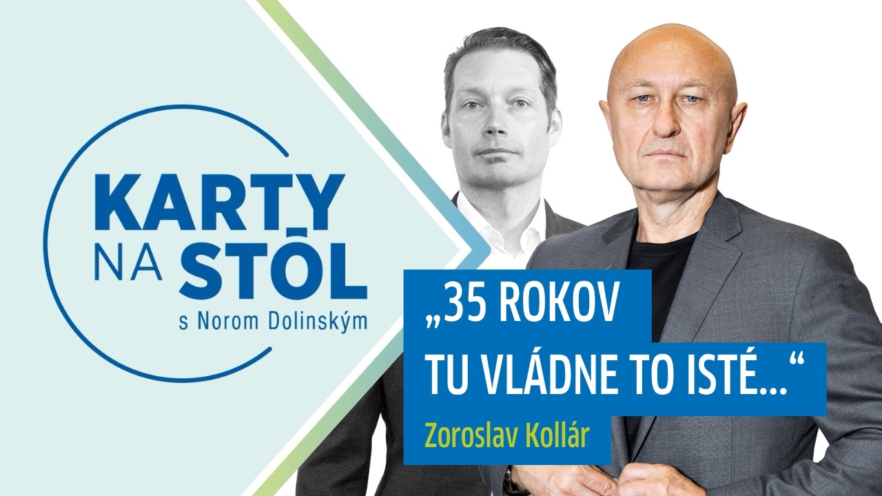 Koll&aacute;r: Chceme rozbiť syst&eacute;m, ktor&yacute; tu funguje 35 rokov! | Karty na st&ocirc;l