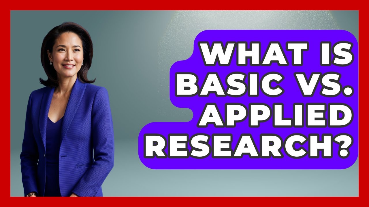 What Is Basic Vs. Applied Research? - Ultimate Study Hacks