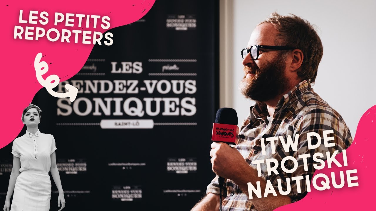 Être Trotski Nautique : interview par Les Petits Reporters - RDVS 2023