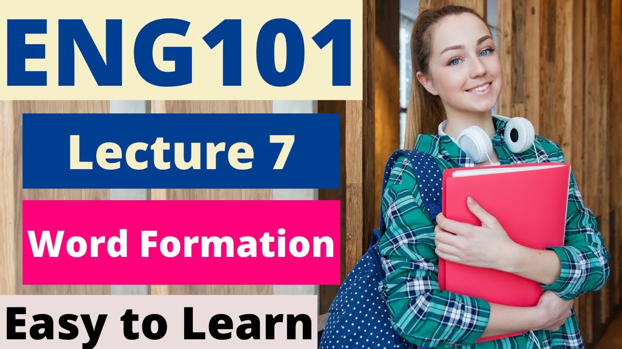 ENG101 | Lecture 7 | Word Formation | Urdu-Hindi | 