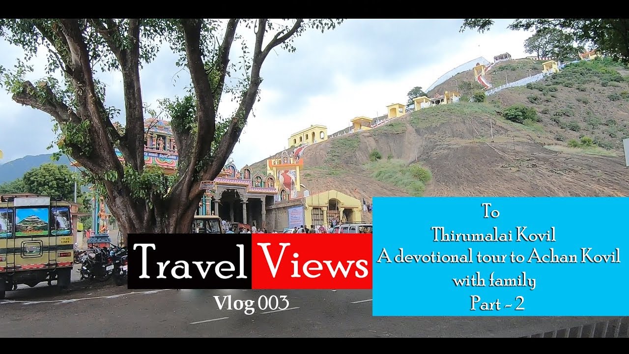 Thirumalai Kovil/A devotional tour to Achan Kovil with family/Part-2