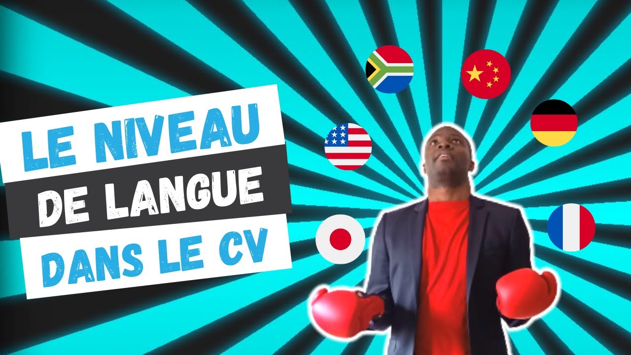 Comment exprimer le niveau de langue dans le CV?