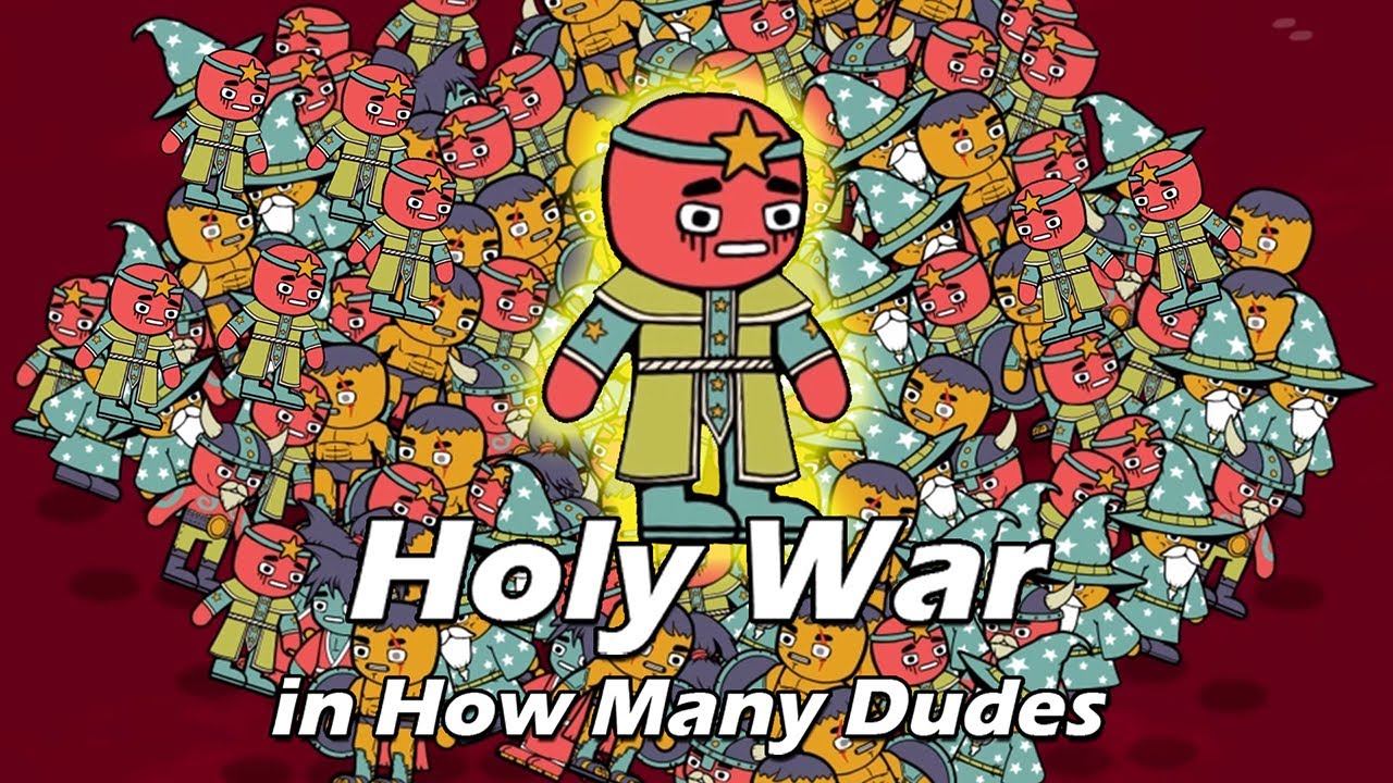 Starting a Holy War in How Many Dudes